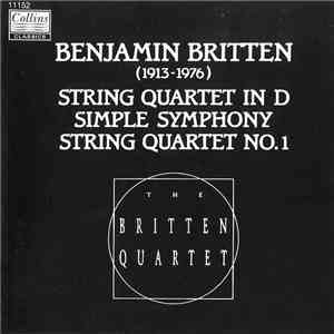 Benjamin Britten / The Britten Quartet - String Quartet In D/Simple Symphony/String Quartet No. 1 album