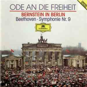 Bernstein In Berlin - Beethoven - Ode An Die Freiheit · Symphonie Nr. 9 album