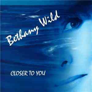 Bethany Wild - Closer To You album