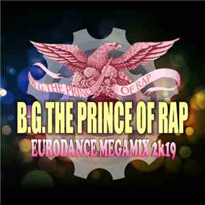 B.G. The Prince Of Rap - Eurodance Megamix 2k19 album