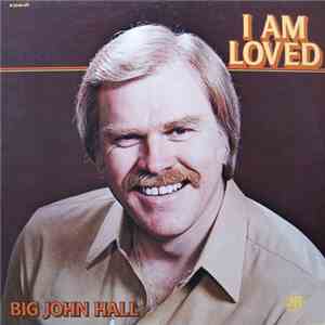 Big John Hall - I Am Loved album