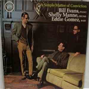 Bill Evans, Shelly Manne, Eddie Gomez - A Simple Matter Of Conviction album