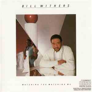 Bill Withers - Watching You Watching Me album
