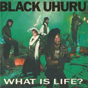 Black Uhuru - What Is Life? album