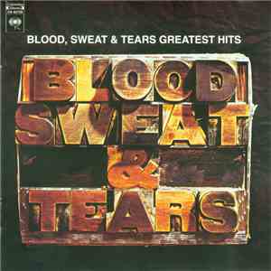 Blood, Sweat And Tears - Blood, Sweat And Tears Greatest Hits album