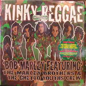 Bob Marley Featuring The Marley Brothers & The Ghetto Youths Crew - Kinky Reggae album