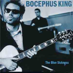 Bocephus King & The Rigalattos - The Blue Sickness album