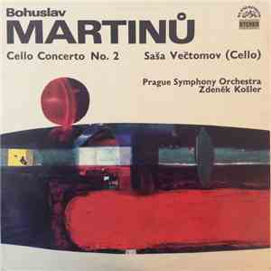 Bohuslav Martinů, Saša Večtomov, Prague Symphony Orchestra, Zdeněk Košler - Cello Concerto No. 2 album