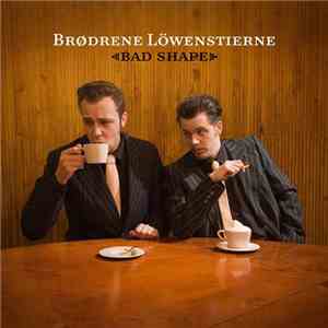 Brødrene Löwenstierne - Bad Shape album