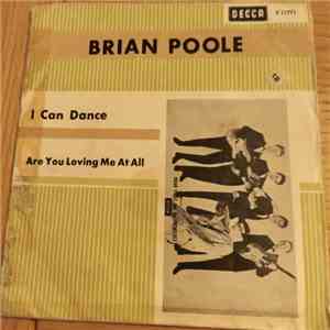 Brian Poole & The Tremeloes - I Can Dance / Are You Loving Me At All album