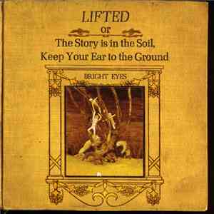 Bright Eyes - Lifted Or The Story Is In The Soil, Keep Your Ear To The Ground album