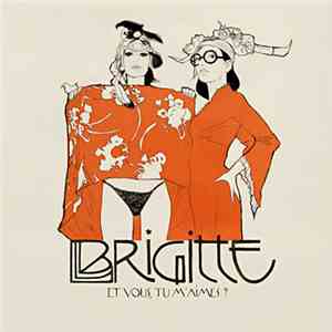 Brigitte  - Et Vous, Tu M'Aimes? album