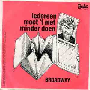 Broadway  - Iedereen Moet 't Met Minder Doen album