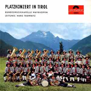 Bundesmusikkapelle Mayrhofen - Platzkonzert In Tirol album