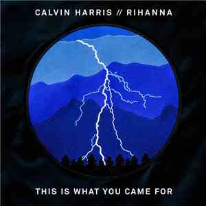 Calvin Harris // Rihanna - This Is What You Came For album