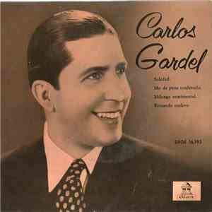 Carlos Gardel - Soledad / Me Da Pena Confesarlo / Milonga Sentimental / Recuerdo Malevo album
