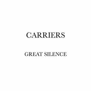 Carriers - Great Silence album