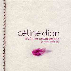Celine Dion - S'Il N'En Restait Qu'Une (Je Serais Celle-Là) album