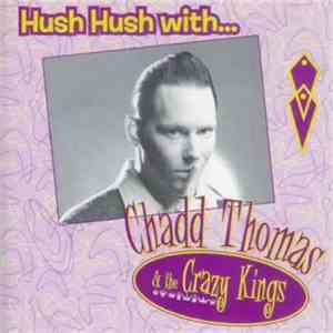 Chadd Thomas & The Crazy Kings - Hush Hush album