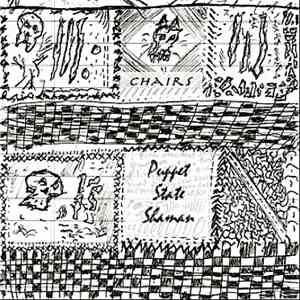 Chairs - Puppet State Shaman album