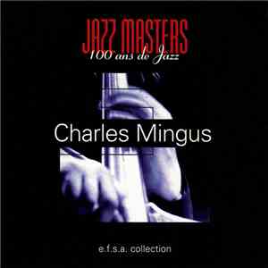 Charles Mingus - Jazz Masters (100 Ans De Jazz) album