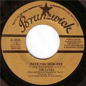 Chi-Lites - Have You Seen Her / Yes I'm Ready (If I Don't Get To Go) album