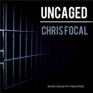 Chris Focal - Uncaged album