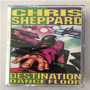 Chris Sheppard - Destination Dance Floor album