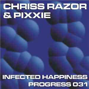 Chriss Razor & Pixxie - Infected Happiness album
