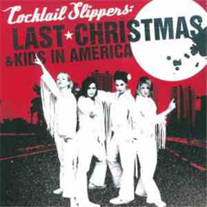 Cocktail Slippers - Last Christmas & Kids In America album