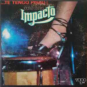 Conjunto Impacto - ...Te Tengo Pisao! album