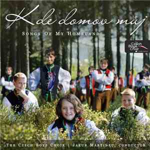 Czech Boys Choir, Jakub Martinec - Kde Domov Můj | Songs Of My Homeland album