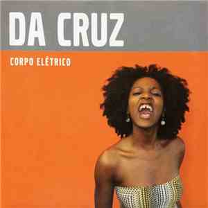 Da Cruz  - Corpo Eléctrico album