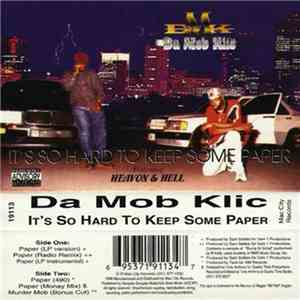 Da Mob Klic Featuring Heavon & Hell - It's So Hard To Keep Some Paper album
