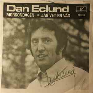 Dan Eclund - Morgondagen / Jag Vet En Väg album