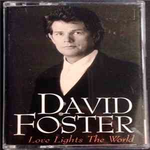 David Foster - Love Lights The World album