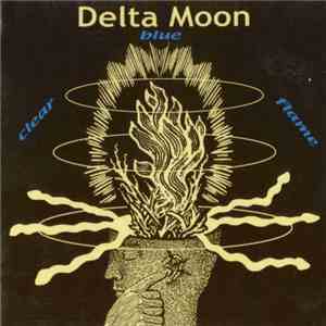 Delta Moon - Clear Blue Flame album