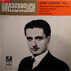 Dinu Lipatti - Johann Sebastian Bach, Domenico Scarlatti, Franz Liszt, Franz Schubert - Dinu Lipatti VIII album