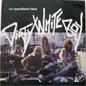 Dirty White Boy  - Let's Spend Momma's Money album