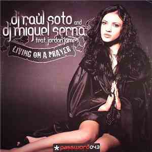 DJ Raul Soto And DJ Miguel Serna Feat Jordan James - Living On A Player album