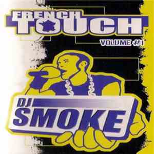 DJ Smoke  - French Touch Volume #1 - 100% Mixes Français album