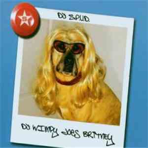 DJ S.P.U.D. - DJ Wimpy Does Britney album