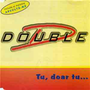 Double D  - Tu, Doar Tu... album