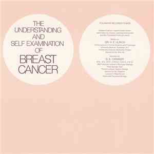 Dr. H. E. Ulrich, G. E. Caraker - The Understanding And Self Examination Of Breast Cancer album
