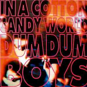 Dum Dum Boys  - In A Cotton Candy World album