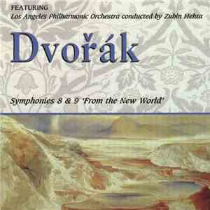 Dvořák Featuring Los Angeles Philharmonic Orchestra Conducted By Zubin Mehta - Symphonies 8 & 9 'From The New World' album