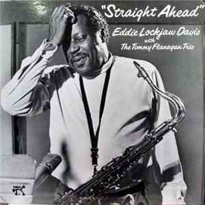 Eddie Lockjaw Davis With The Tommy Flanagan Trio - Straight Ahead album