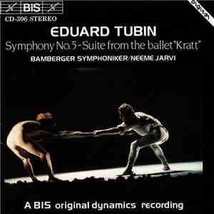Eduard Tubin, Bamberger Symphoniker, Neeme Järvi - Symphony No.5 – Suite From The Ballet "Kratt" album