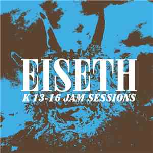 Eiseth - K13-16 Live Jam Sessions album