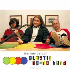 Elastic No-No Band - The Very Best Of Elastic No-No Band (So Far) album